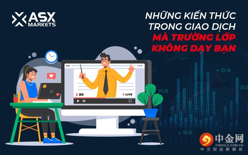Nhung-Kien-Thuc-Trong-Giao-Dich-Ma-Truong-Lop-Khong-Day-Ban-ASX-Markets-1.jpg