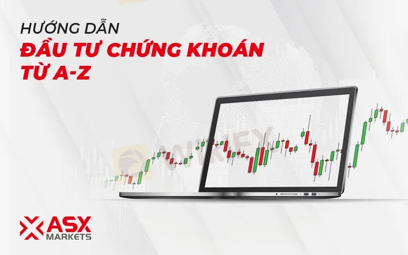Huong-dan-dau-tu-chung-khoan-tu-A-den-Z-asx-markets-1.jpg Huong-dan-dau-tu-chung-khoan-tu-A-den-Z-asx-markets-1.jpg