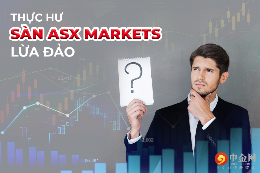 san-asx-markets-lua-dao-san-asx-markets-uy-tin-co-nen-giao-dich-tai-san-asx-markets